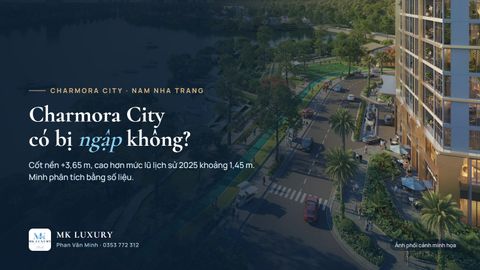 Mua bất động sản ở Charmora City có bị ngập không? Minh trả lời bằng số liệu